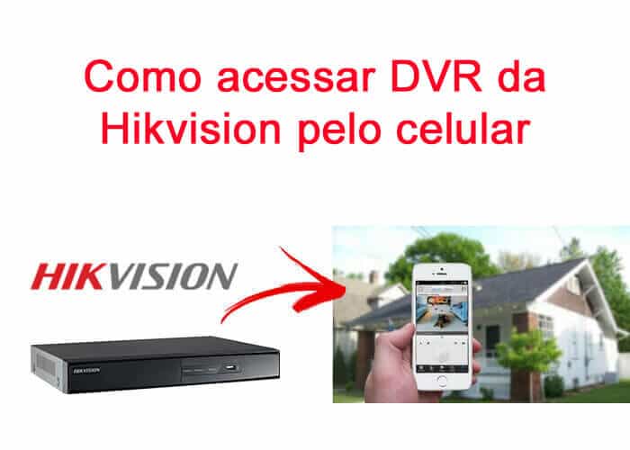 Como acessar DVR da HIkvision pelo celular
